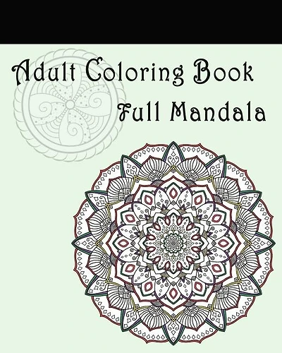 Adult Coloring Book: Full Mandala: Mandalas for Stress relief