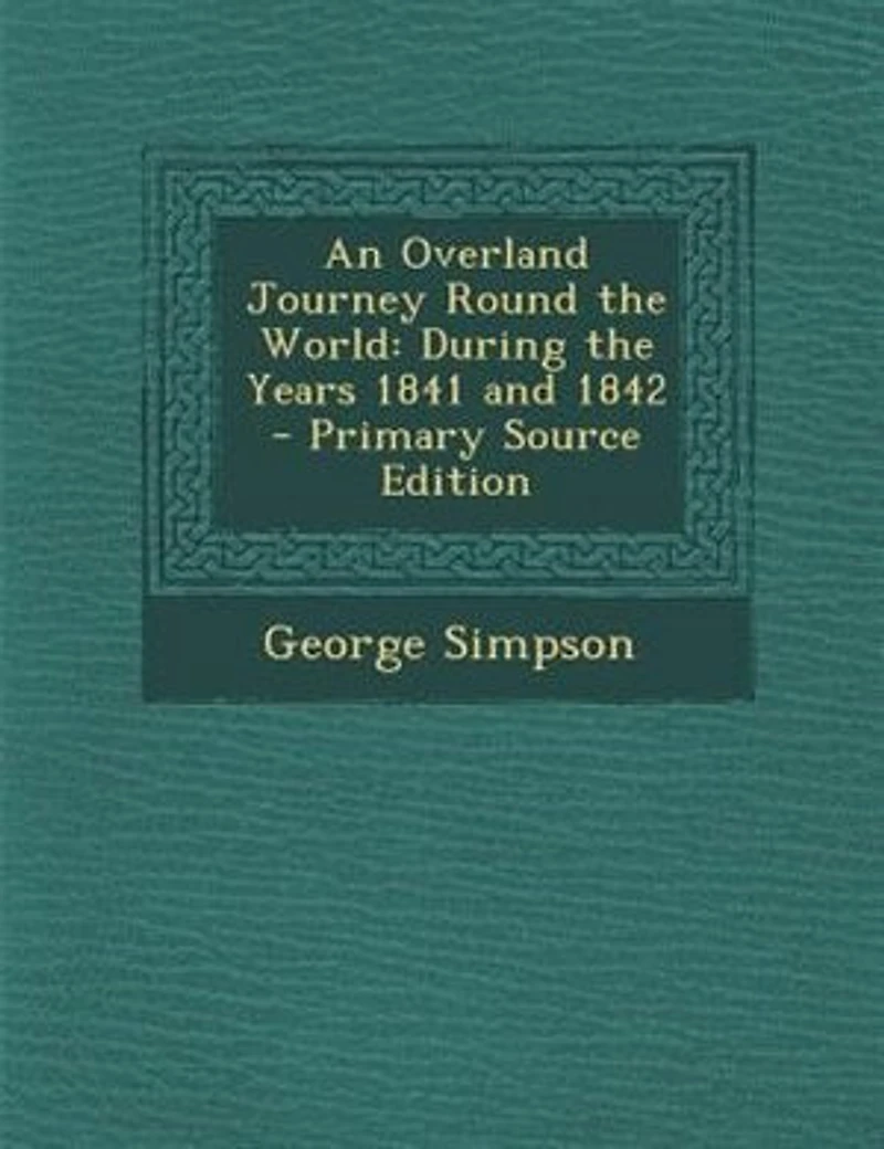 An Overland Journey Round the World: During Years 1841 and 1842 (Classic Reprint)