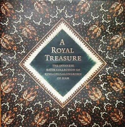 A Royal Treasure: The Javanese Batik Collection of King Chulalongkorn of Siam
