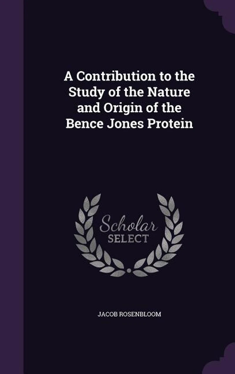 A Contribution to the Study of Nature and Origin Bence Jones Protein