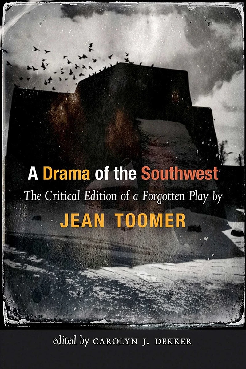 a Drama of The Southwest: Critical Edition Forgotten Play