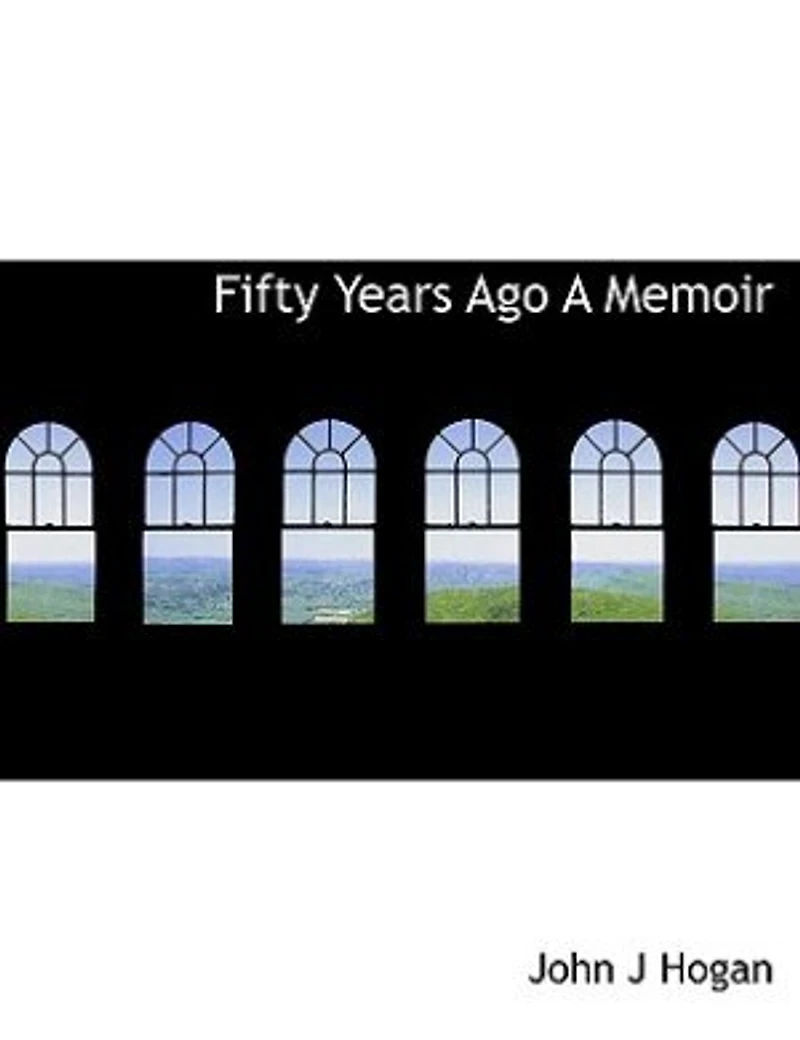 Fifty Years Ago: A Memoir