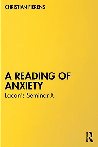 A Reading of Anxiety: Lacan's Seminar X