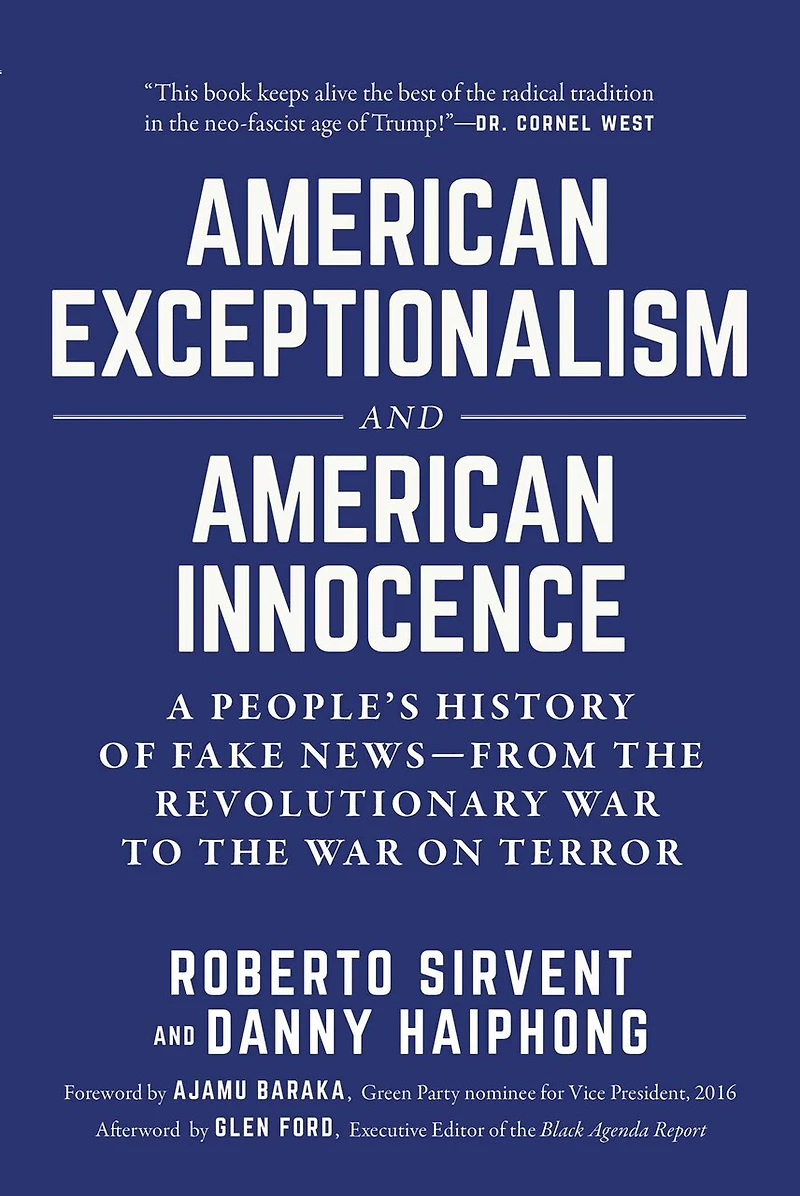 American Exceptionalism and Innocence: A People's History of Fake News—From the Revolutionary War to on Terror