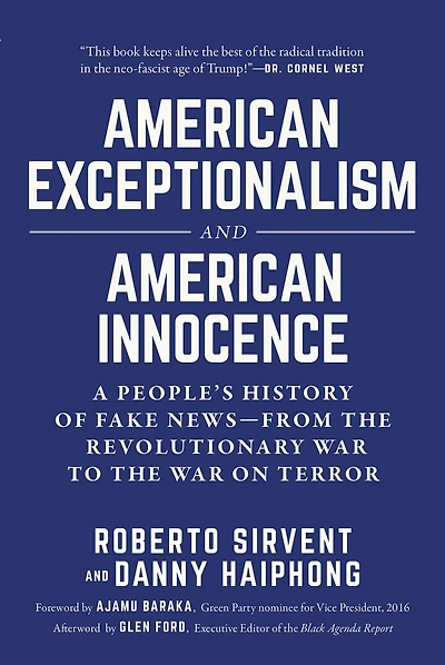 American Exceptionalism and Innocence: A People's History of Fake News—From the Revolutionary War to on Terror