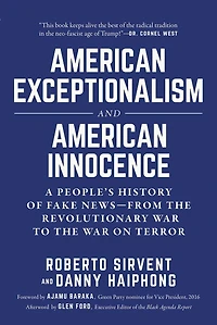 American Exceptionalism and Innocence: A People's History of Fake News—From the Revolutionary War to on Terror