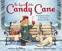 The Legend of Candy Cane, Newly Illustrated Edition: Inspirational Story Our Favorite Christmas