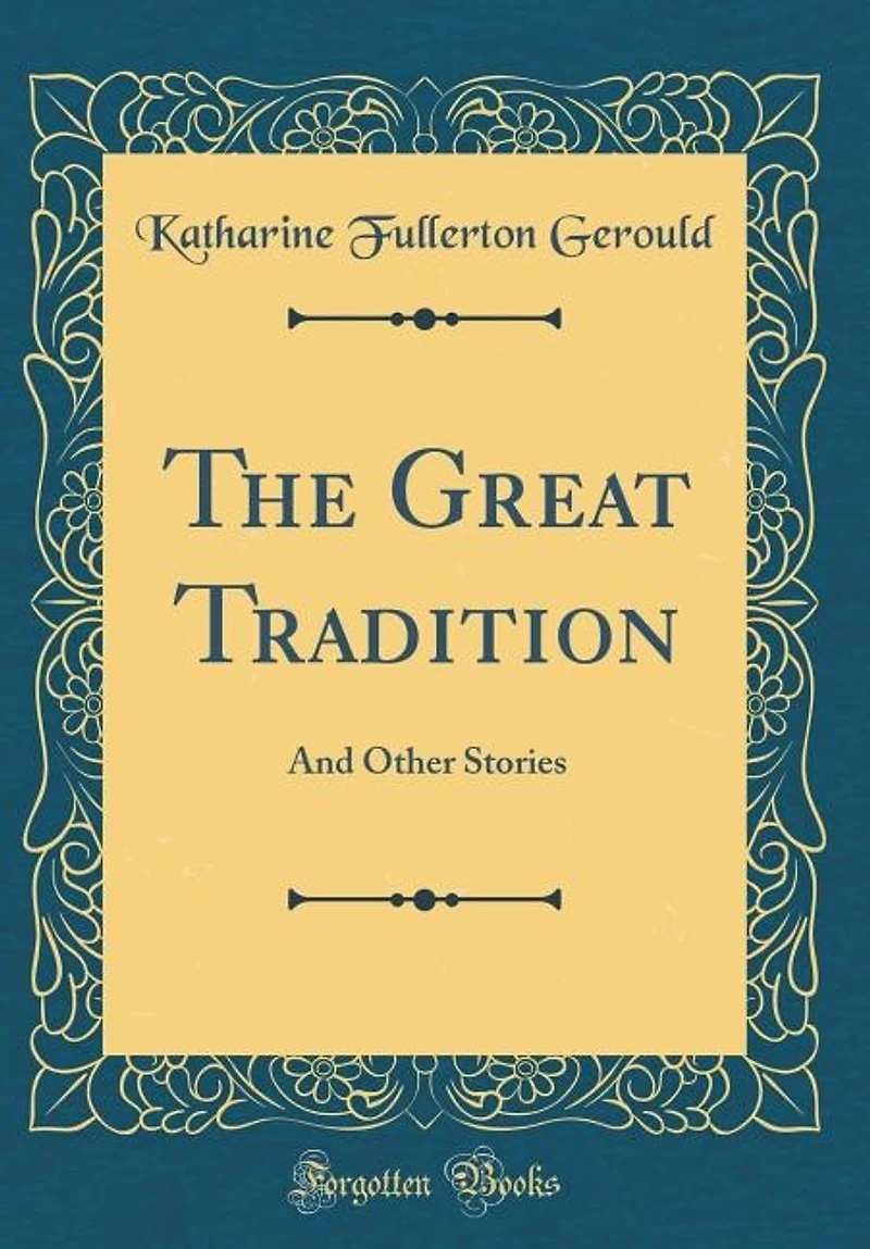 The Great Tradition: And Other Stories (Classic Reprint)
