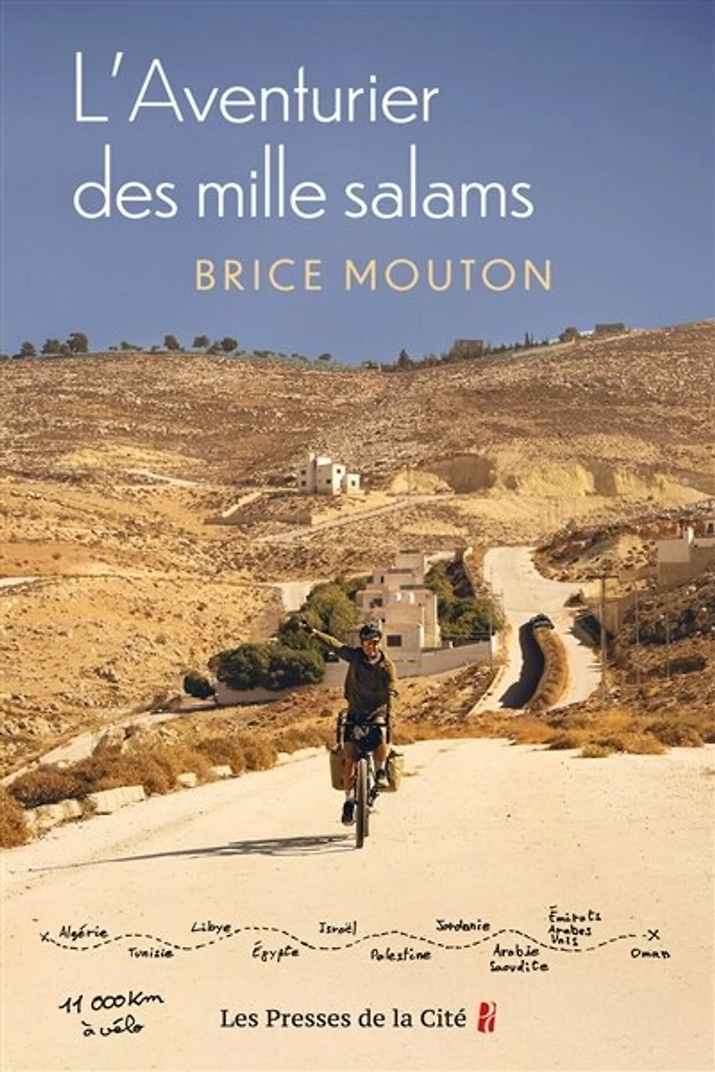 L' aventurier des mille salams: 28 ans, un vélo, dix pays d'Afrique du Nord et Moyen-Orient, 11.350 kilomètres