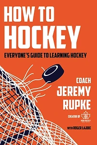 How to Hockey: Everyone's Guide Learning Hockey