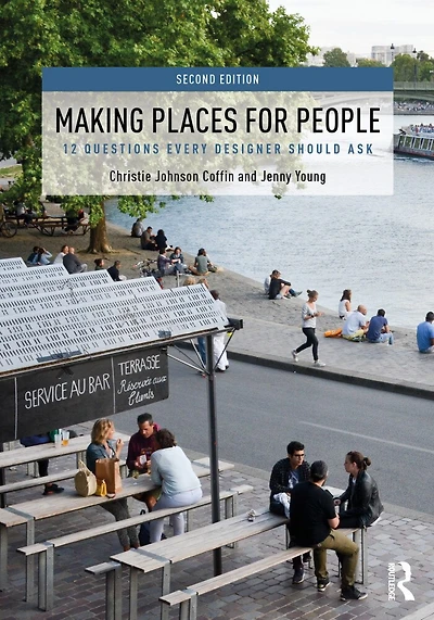 Making Places For People: 12 Questions Every Designer Should Ask