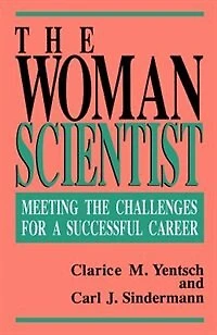 The Woman Scientist: Meeting The Challenges For A Successful Career