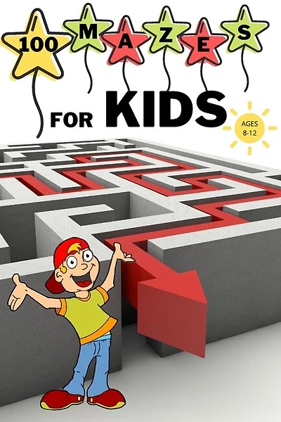 100 Mazes For Kids Ages 8-12: Fun Maze Activity Workbook For Children 100 Medium Difficulty Mazes For Kids 8-12 Year Olds Maze Bo