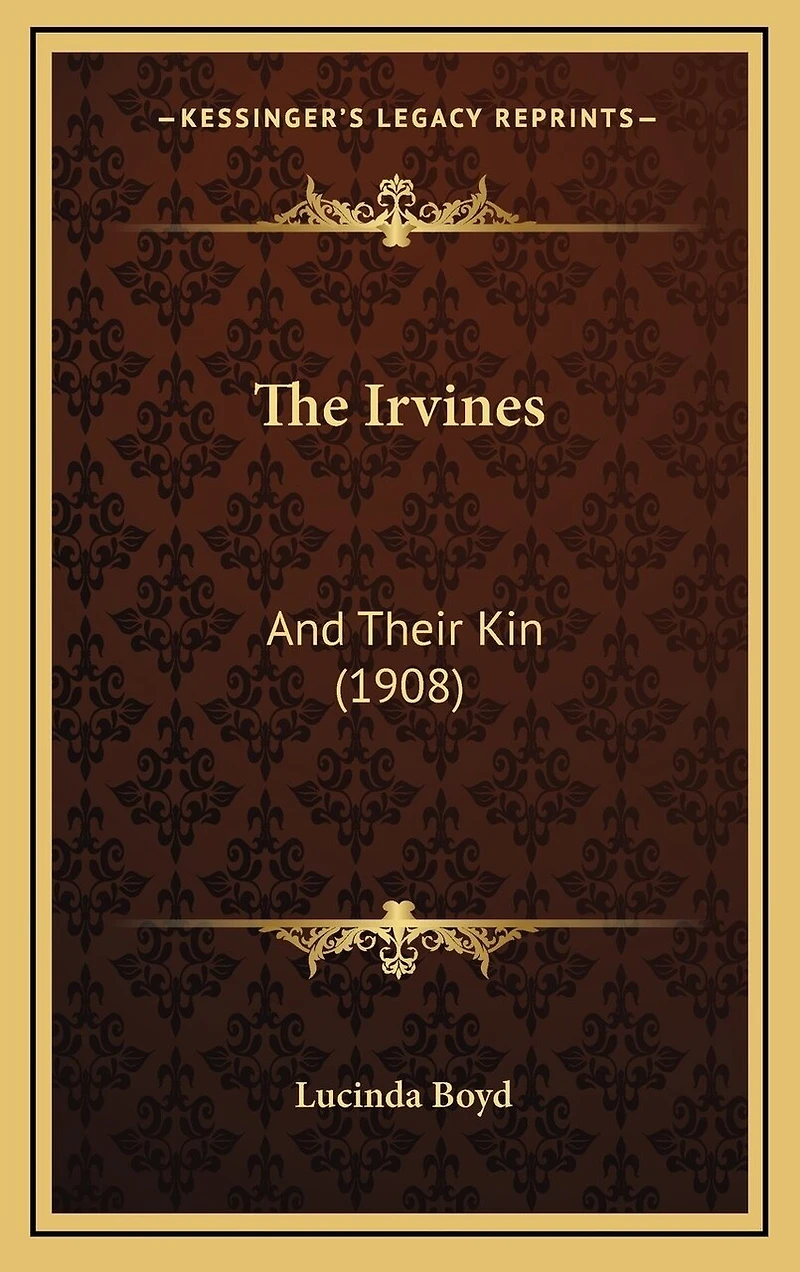 The Irvines: And Their Kin (1908)
