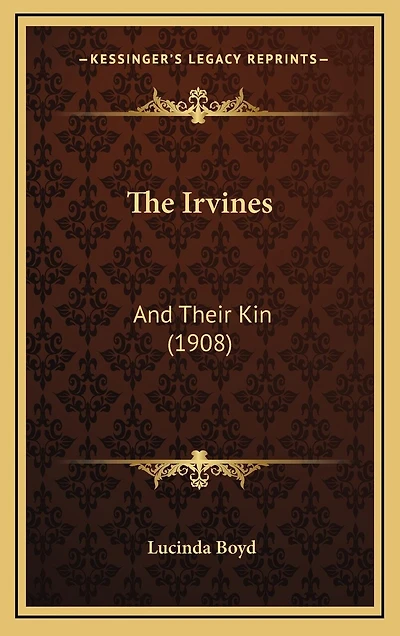 The Irvines: And Their Kin (1908)