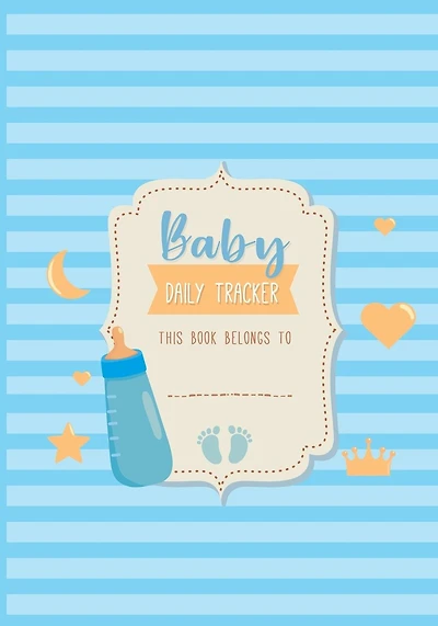 Baby Daily Tracker: Infant Daily Logs for Nanny, Perfect For New Parents or Nannies, Record Sleep, Feed, Diapers, Activities and Supplies Needed