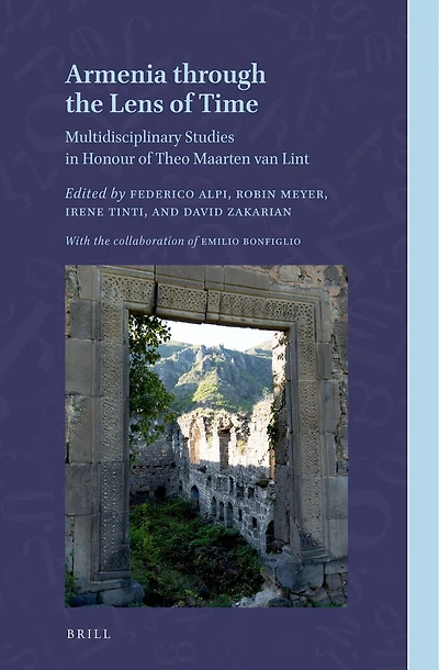 Armenia through the Lens of Time: Multidisciplinary Studies in Honour of Theo Maarten van Lint