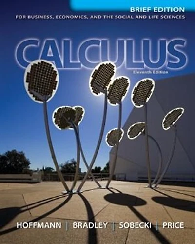 Loose Leaf Version for Calculus for Business, Economics, and the Social and Life Sciences, Brief