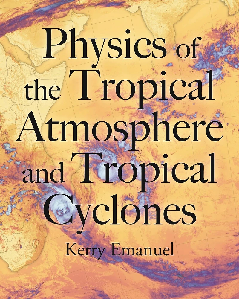 Physics of the Tropical Atmosphere and Cyclones