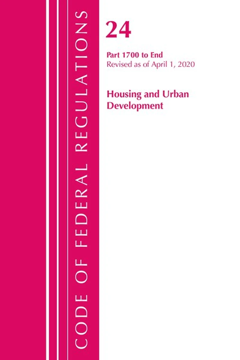 Code Of Federal Regulations, Title 24 Housing And Urban Development 1700-end, Revised As Of April 1, 2020