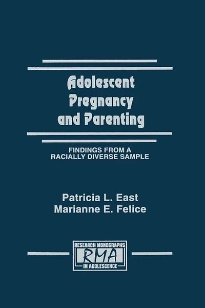 Adolescent Pregnancy And Parenting: Findings From A Racially Diverse Sample
