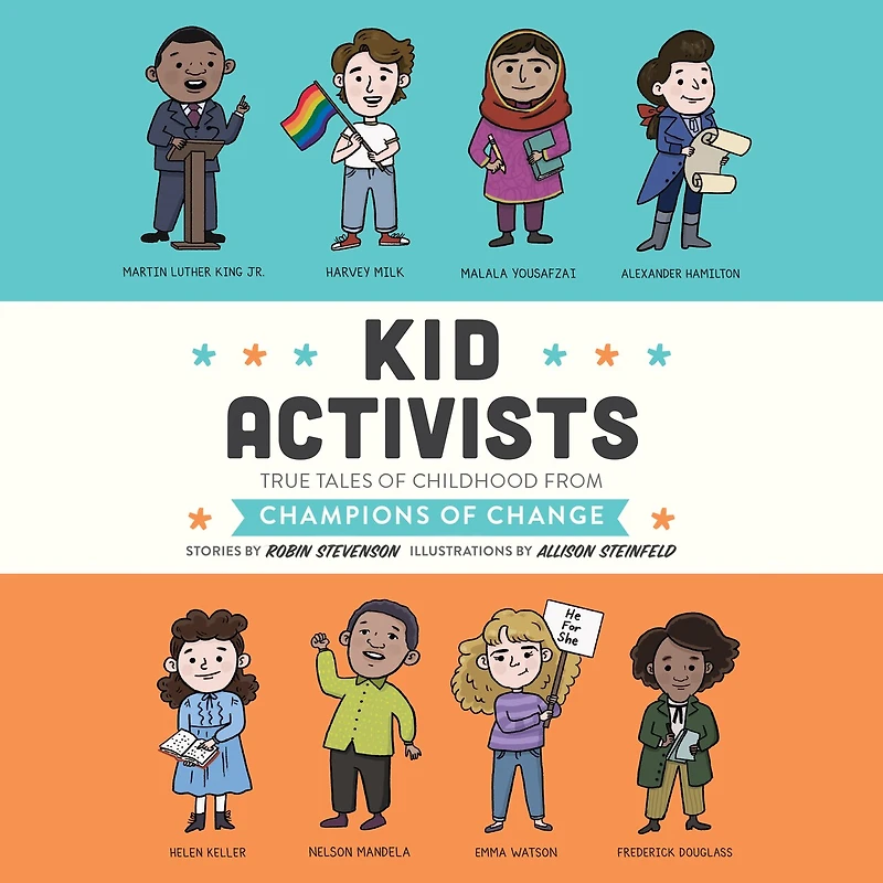 Kid Activists: True Tales of Childhood from Champions Change