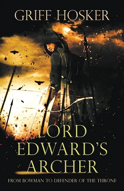 Lord Edward's Archer: A Fast-paced, Action-packed Historical Fiction Novel