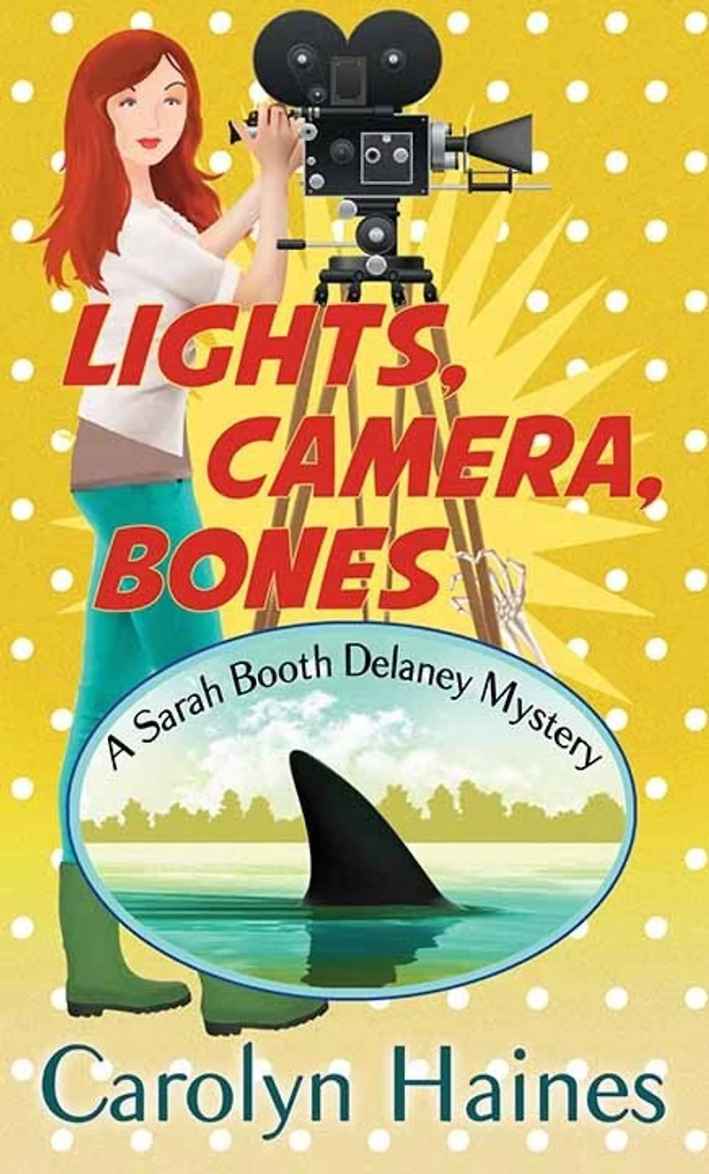 Lights, Camera, Bones: A Sarah Booth Delany Mystery