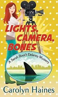 Lights, Camera, Bones: A Sarah Booth Delany Mystery
