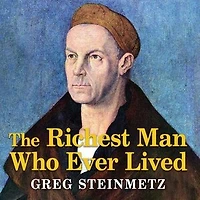 The Richest Man Who Ever Lived Lib/E: Life and Times of Jacob Fugger