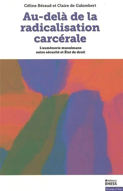 Au-delà de la radicalisation carcérale: l'aumônerie musulmane entre sécurité et Etat de droit