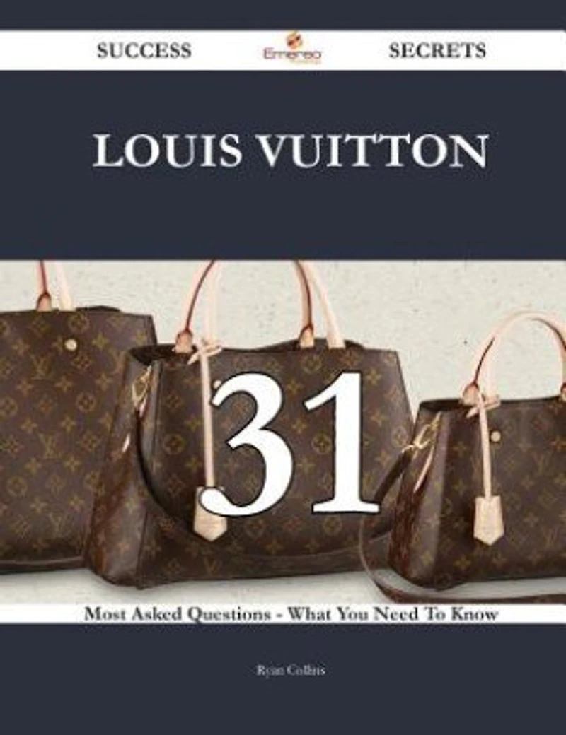 Louis Vuitton 31 Success Secrets - 31 Most Asked Questions On Louis Vuitton - What You Need To Know