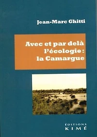 Avec et par-delà l'écologie: la Camargue