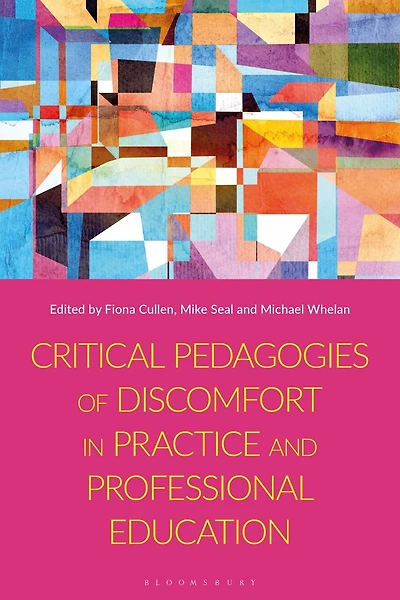 Critical Pedagogies of Discomfort Practice and Professional Education