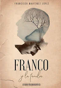 Franco Y La Familia: Estudio psicobiográfico