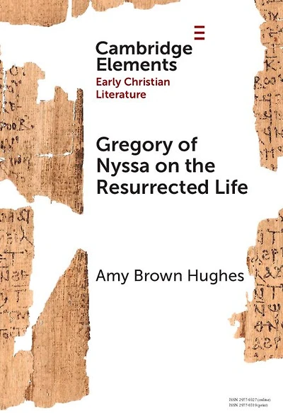 Gregory of Nyssa on the Resurrected Life: Bodies Hope
