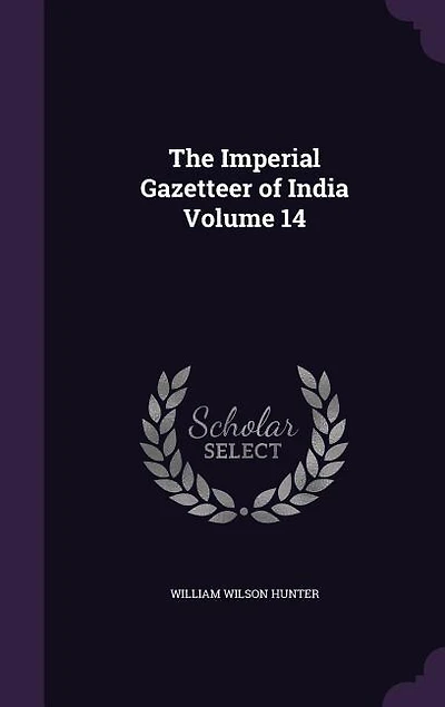 The Imperial Gazetteer of India Volume 14