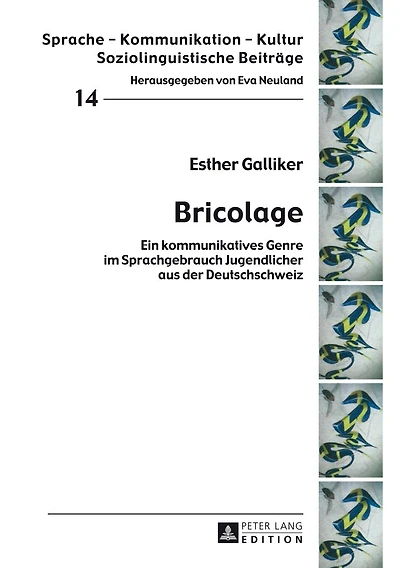Bricolage: Ein kommunikatives Genre im Sprachgebrauch Jugendlicher aus der Deutschschweiz