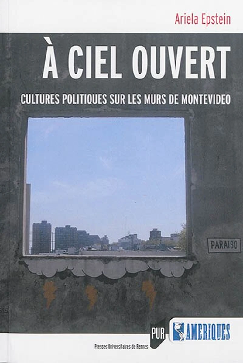 A ciel ouvert: cultures politiques sur les murs de Montevideo