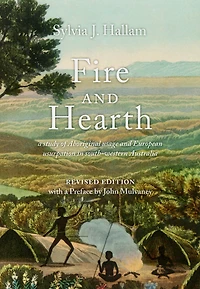 Fire and Hearth: a study of Aboriginal usage and European usurpation in south-western Australia (Revised Edition)