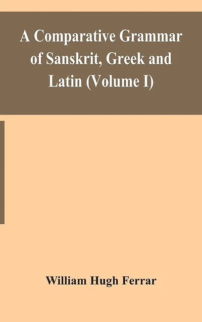 A Comparative Grammar Of Sanskrit