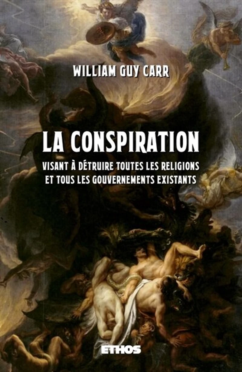 La Conspiration: visant à détruire toutes les religions et tous gouvernements existants