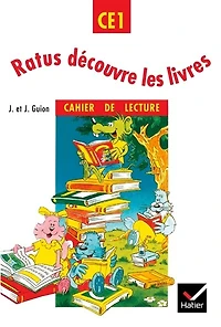 Ratus découvre les livres: cahier de lecture CE1