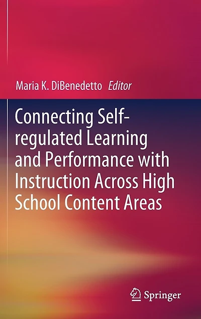 Connecting Self-regulated Learning And Performance With Instruction Across High School Content Areas