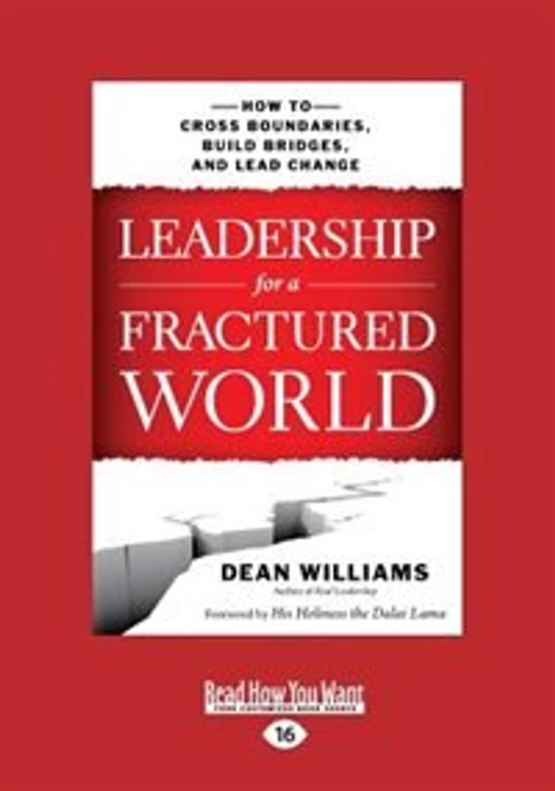 Leadership for a Fractured World: How to Cross Boundaries, Build Bridges, and Lead Change (Large Print 16pt)