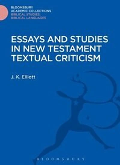 Essays and Studies New Testament Textual Criticism