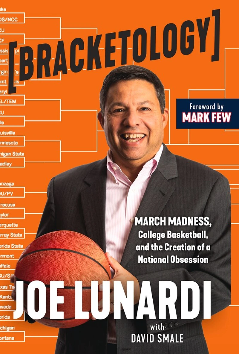 Bracketology: March Madness, College Basketball, And The Creation Of A National Obsession