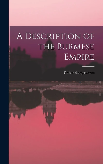 A Description of the Burmese Empire