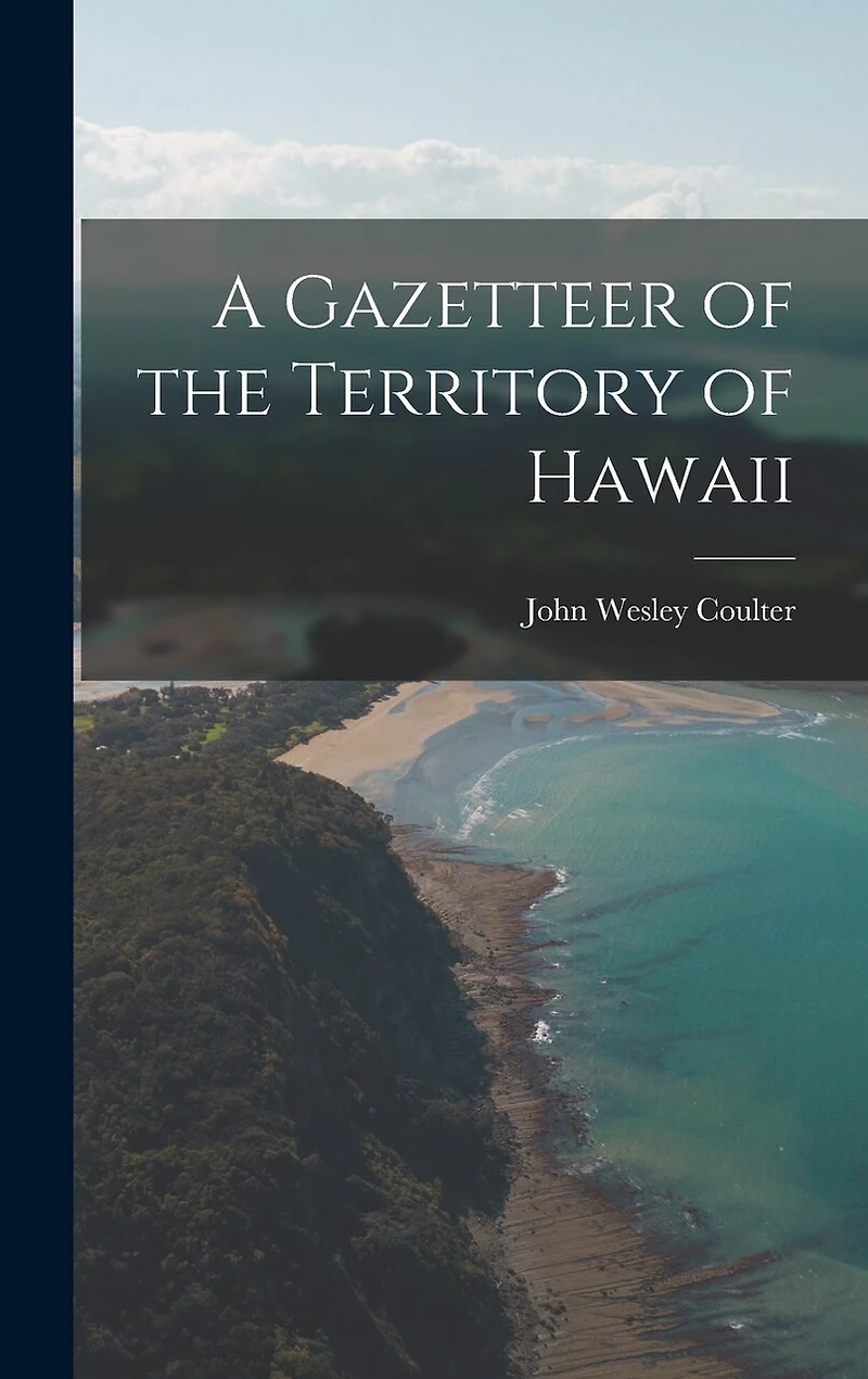 A Gazetteer of the Territory of Hawaii