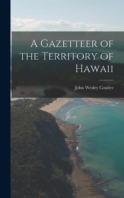 A Gazetteer of the Territory of Hawaii